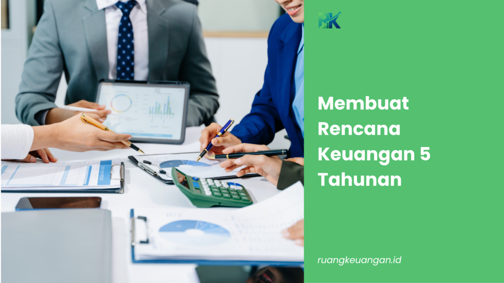 Membuat Rencana Keuangan 5 Tahunan