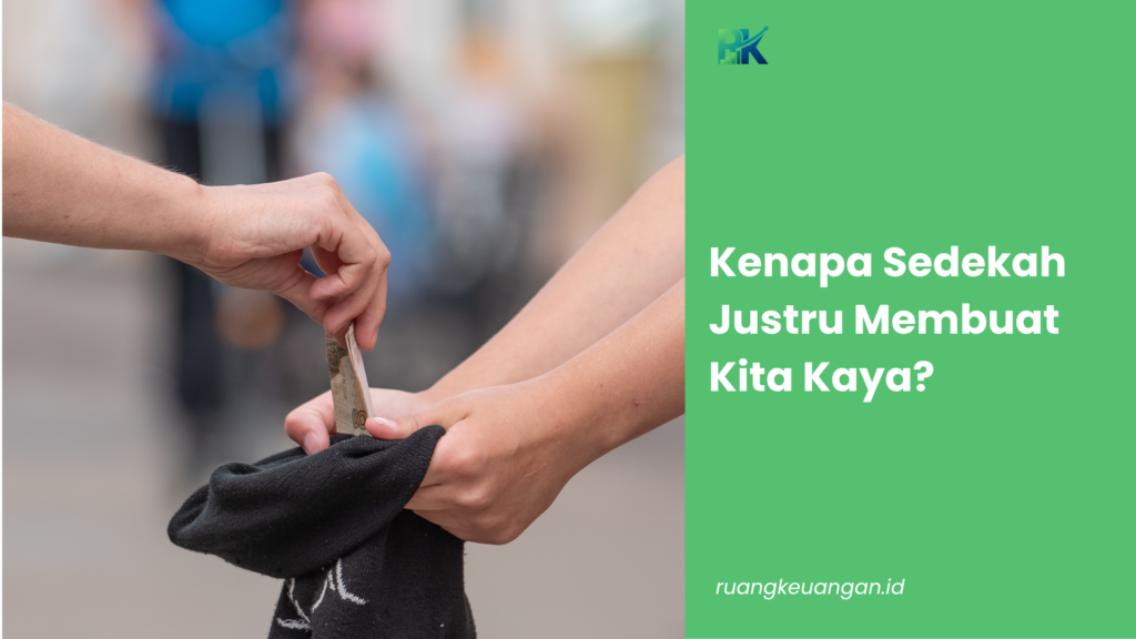 Kenapa Sedekah Justru Membuat Kita Kaya?