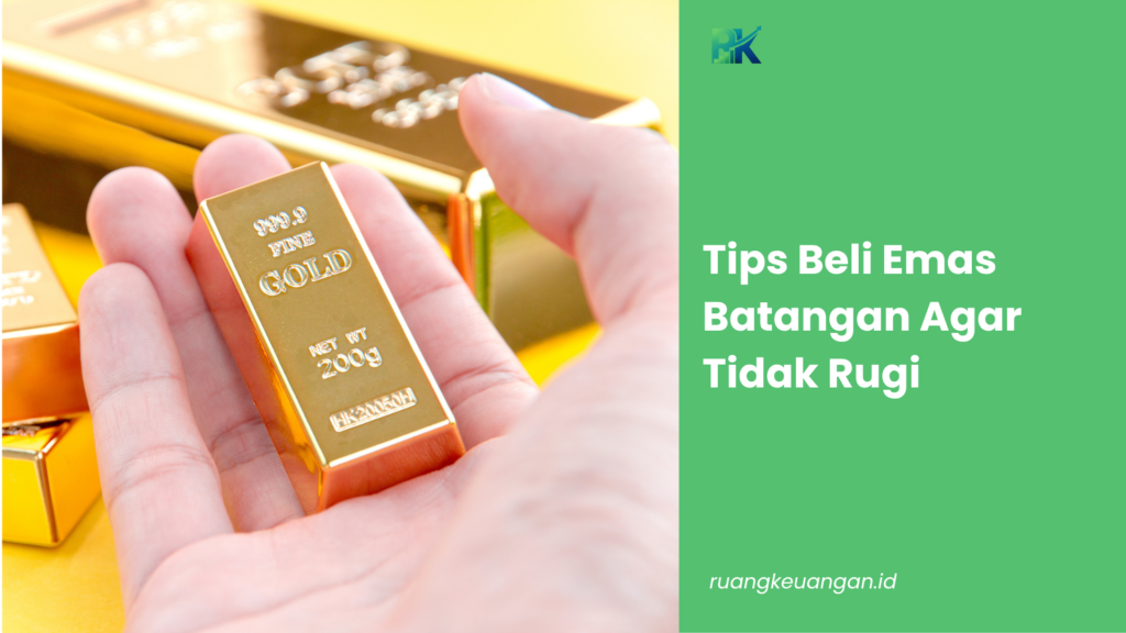 Tips Beli Emas Batangan Agar Tidak Rugi