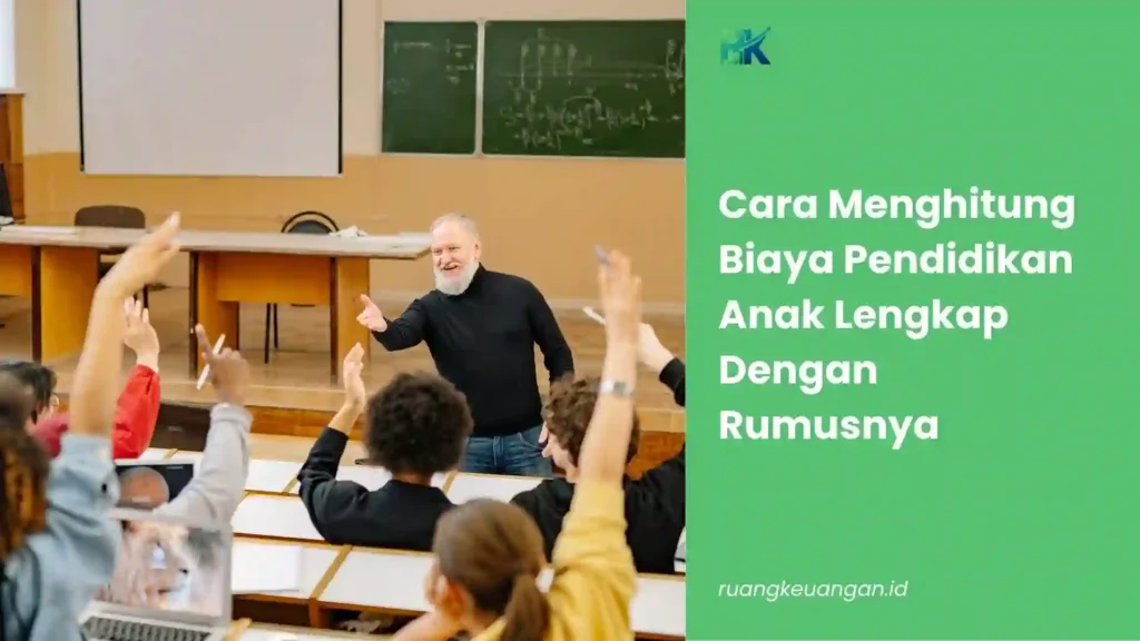 Cara Menghitung Biaya Pendidikan Anak
