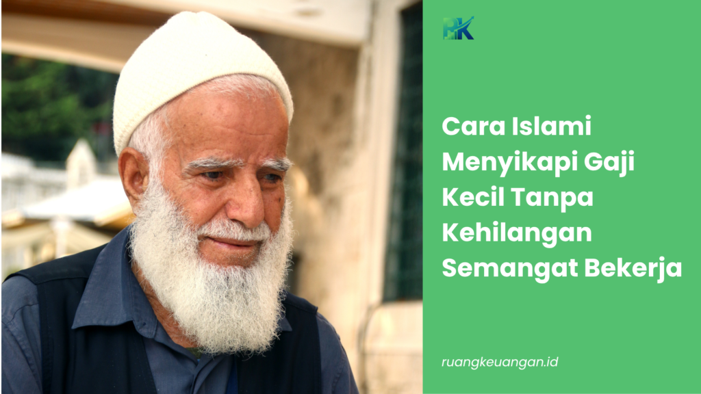 Cara Islami Menyikapi Gaji Kecil Tanpa Kehilangan Semangat Bekerja