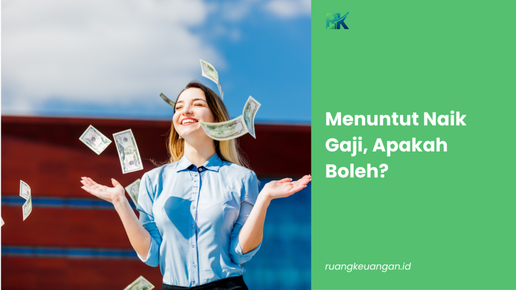 Menuntut Naik Gaji, Apakah Boleh?