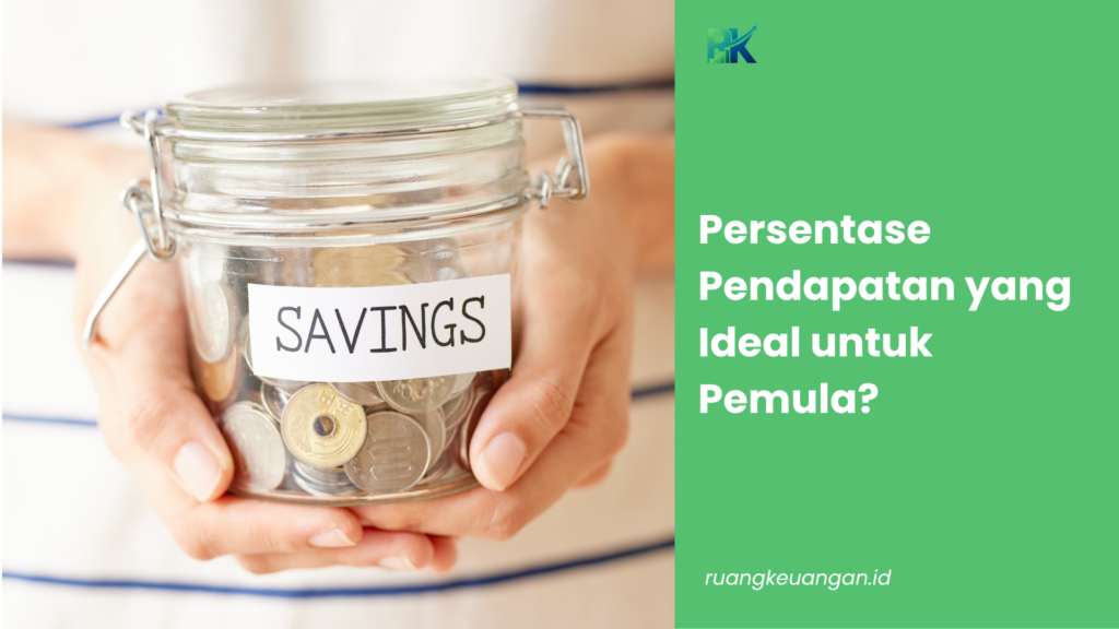 Persentase Pendapatan yang Ideal untuk Pemula?