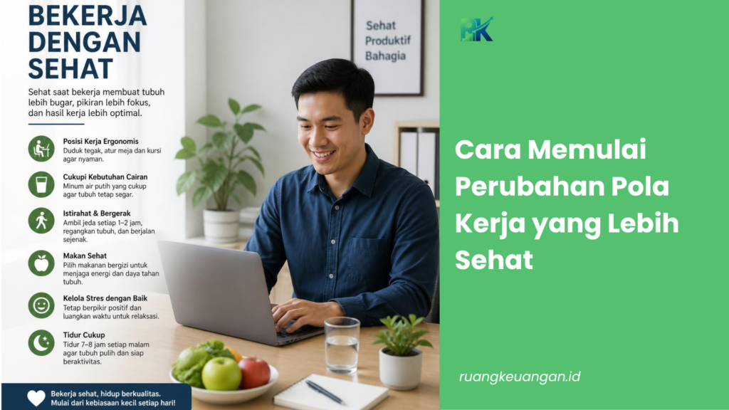 Cara Memulai Perubahan Pola Kerja yang Lebih Sehat