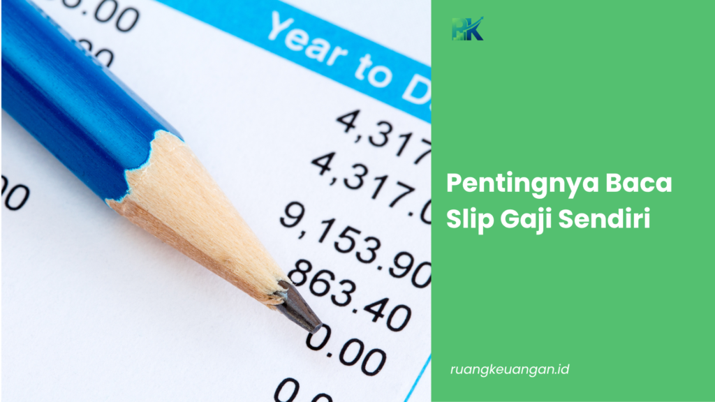 Pentingnya Baca Slip Gaji Sendiri